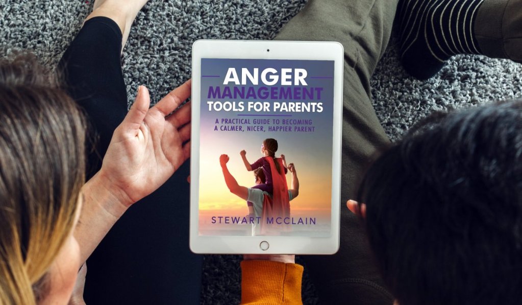 Anger Management Tools For Parents: A practical Guide to Becoming A Calmer, Nicer, Happier Parent by Stewart Mcclain
